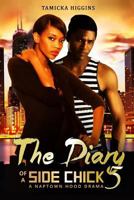 The Diary of a Side Chick 5: A Naptown Hood Drama 1530772214 Book Cover