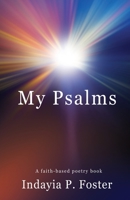 My Psalms: A faith-based poetry book 1662859260 Book Cover