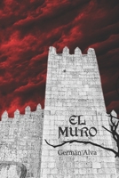 El Muro: Primera parte (Spanish Edition) 1713219921 Book Cover