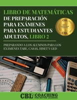 Libro de Matemáticas de Preparación Para Exámenes Para Estudiantes Adultos, Libro 2 (Spanish Edition) B0DTRZ6TWQ Book Cover