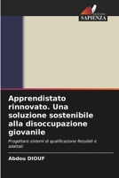 Apprendistato rinnovato. Una soluzione sostenibile alla disoccupazione giovanile 6205813831 Book Cover
