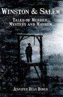 Winston & Salem: Tales of Murder, Mystery and Mayhem 1596292512 Book Cover