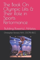 The Book on Olympic Lifts and Their Role in Sports Performance: Building Powerful Athletes B09NMFB3P1 Book Cover