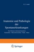 Anatomie Und Pathologie Der Spontanerkrankungen Der Kleinen Laboratoriumstiere 3642898971 Book Cover