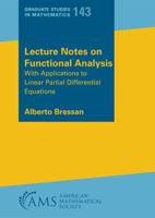 Lecture Notes on Functional Analysis (Graduate Studies in Mathematics, 143) 1470465728 Book Cover