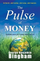 The Pulse of Money: Changing Ourselves to Make Money Matter B0FX453547 Book Cover