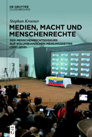 Medien, Macht und Menschenrechte : Der Menschenrechtsdiskurs Auf Kolumbianischen Meinungsseiten (1997-2012) 3111646971 Book Cover
