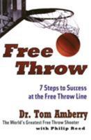 Free Throw: 7 Steps to Success at the Free Throw Line 0062734342 Book Cover