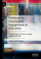 Pathways to Community Engagement in Education: Collaboration in Diverse, Urban Neighbourhoods 3031330005 Book Cover