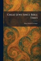 Great Jews since Bible times: For young people 1434475018 Book Cover