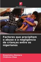 Factores que precipitam o abuso e a negligência de crianças entre os nigerianos (Portuguese Edition) 6203915289 Book Cover