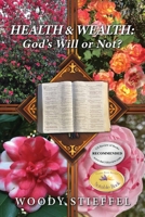Health and Wealth: God's Will or Not? B0H61WW9KD Book Cover
