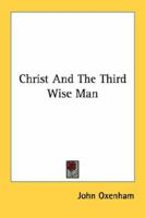 Christ And The Third Wise Man 1163143553 Book Cover