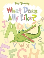 What Does Ally Like? 103584995X Book Cover