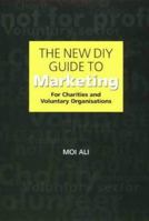The Diy Guide to Marketing : For Charities and Voluntary Organisations 1860721354 Book Cover