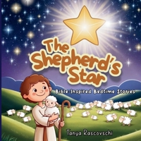 THE SHEPHERD’S STAR: Bible-Inspired Bedtime Stories That Teach God’s Love, Courage, and Faith B0F74DJSXV Book Cover