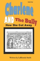 Charlene and The Bully How She Got Away: How She Got Away B08PX7DDT5 Book Cover