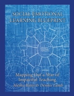 Social Emotional Learning Blueprint: Mapping Out a Year of Impactful Teaching 130043936X Book Cover