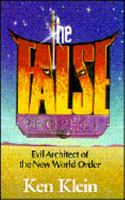 The False Prophet: Evil Architect of the New World Order 0963636502 Book Cover