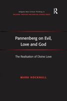 Pannenberg on Evil, Love and God: The Realisation of Divine Love 1138252786 Book Cover