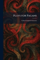 Plays for Pagans 1025913914 Book Cover