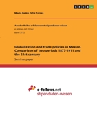 Globalization and trade policies in Mexico. Comparison of two periods 1877-1911 and the 21st century 334636125X Book Cover