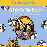 Bubbles & Goobz in A Trip To The Beach 0615756077 Book Cover