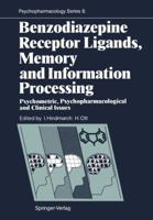 Benzodiazepine Receptor Ligands, Memory and Information Processing: Psychometric, Psychopharmacological and Clinical Issues 3642732909 Book Cover