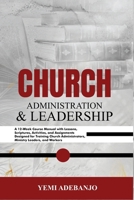 CHURCH ADMINISTRATION AND LEADERSHIP B0FD9ZL5TP Book Cover
