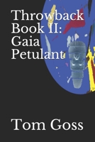 Throwback Book II: Gaia Petulant B086PN2DRM Book Cover