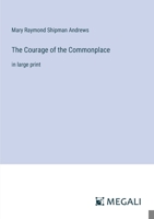 The Courage of the Commonplace: in large print 3387326602 Book Cover