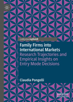 Family Firms into International Markets: Research Trajectories and Empirical Insights on Entry Mode Decisions 3031053974 Book Cover