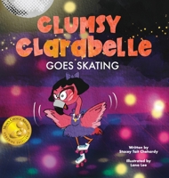 Clumsy Clarabelle Goes Skating: A funny, interactive lesson about stealing 1088047777 Book Cover