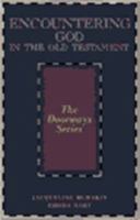 Encountering God in the Old Testament (The Doorways Series) 0060653779 Book Cover