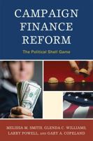 Campaign Finance Reform: The Political Shell Game 0739145665 Book Cover