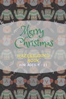 Christmas Maze&Sudoku Book: Activity Book for kids aged 9 - 12 49 amazing mazes and 49 special sudoku Gift for children B08NRY12W2 Book Cover