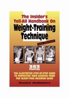 The Insider's Tell-All Handbook on Weight-Training Technique 9963616046 Book Cover