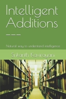 Intelligent Additions ---: Natural way to understand intelligence B0GBV75YVM Book Cover