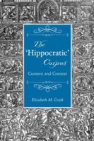 The 'Hippocratic' Corpus: Content and Context 1138021717 Book Cover