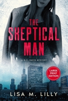 The Skeptical Man: A Large Print Mystery (Q.C. Davis Large Print Mysteries) 1950061493 Book Cover