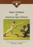 Major Problems in American Sport History: Documents and Essays (Major Problems in American History Series) 0669353809 Book Cover