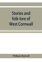 Stories and folk-lore of West Cornwall 9353921848 Book Cover