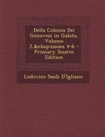 Della Colonia Dei Genovesi in Galata, Volume 2, Issues 4-6 101908037X Book Cover