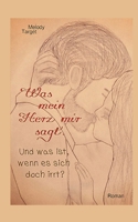 Was mein Herz mir sagt. Und was ist, wenn es sich doch irrt? (German Edition) 3769314190 Book Cover