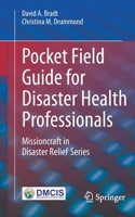 Pocket Field Guide for Disaster Health Professionals: Missioncraft in Disaster Relief® Series 3030048004 Book Cover