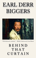 Behind That Curtain: The Earl Derr Biggers CHAN! Detective Fiction Series from Meta Mad Books 1763622967 Book Cover