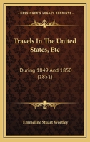 Travels In The United States, Etc., During 1849 And 1850 1275815456 Book Cover