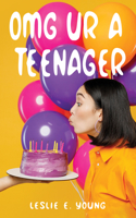 OMG UR A Teenager B0CKYFVW6Q Book Cover