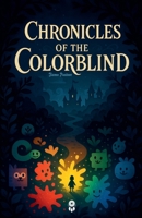 Chronicles of the Colorblind B0GPHQ6WMT Book Cover