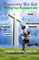 Answering The Call: Finding Your Purpose in Life 1543293921 Book Cover